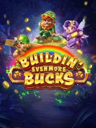 Buildin Even More Bucks - MEGABET808