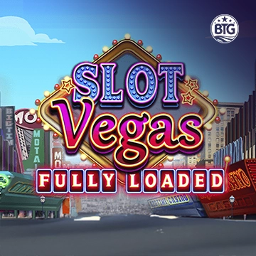 Bigtime : Slot Vegas - Fully Loaded - MEGABET808